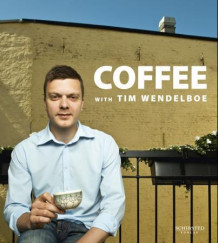 Coffee with Tim Wendelboe av Tim Wendelboe (Innbundet)