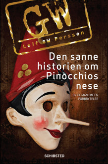 Den sanne historien om Pinocchios nese av Leif G.W. Persson (Innbundet)