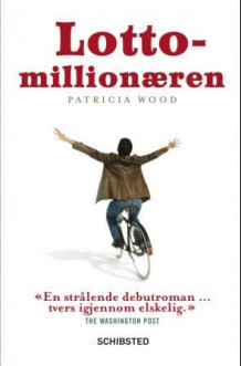 Lottomillionæren av Patricia Wood (Heftet)
