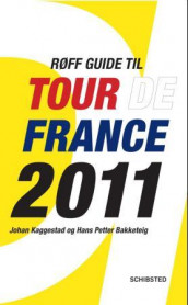 Røff guide til Tour de France 2011 av Hans Petter Bakketeig og Johan Kaggestad (Heftet)