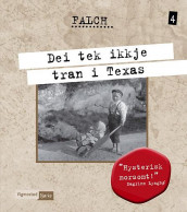 Dei tek ikkje tran i Texas av Sigmund Falch (Innbundet)