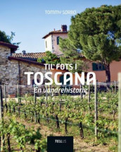 Til fots i Toscana av Tommy Sørbø (Innbundet)