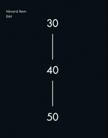 30, 40, 50 av Håvard Rem (Innbundet)
