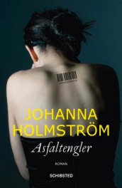 Asfaltengler av Johanna Holmström (Innbundet)