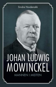Johan Ludwig Mowinckel av Sindre Hovdenakk (Ebok)