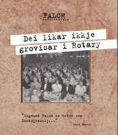 Dei likar ikkje grovisar i Rotary av Sigmund Falch (Ebok)