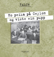 Ho peika på Ceylon og viste ein pupp av Sigmund Falch (Ebok)