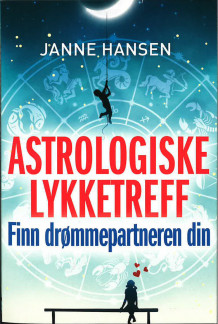 Astrologiske lykketreff av Janne Hansen (Heftet)