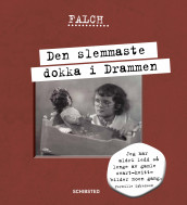 Den slemmaste dokka i Drammen av Sigmund Falch (Ebok)