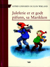 Juleferie er et godt påfunn, sa Marikken av Astrid Lindgren (Innbundet)