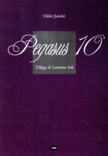 Pegasus 10  tillegg til lærerens bok (L97) av Elin Bonde og Hilde Justdal (Heftet)