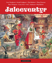 Juleeventyr av Sven Nordqvist, Astrid Lindgren, Elsa Beskow, Hans Peterson, Rita Törnqvist, Lena Arro, Hans Christian Andersen og Maj Bylock (Innbundet)