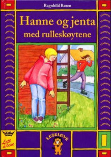 Hanne og jenta med rulleskøytene av Ragnhild Røren (Innbundet)