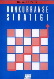 Konkurransestrategi av Michael E. Porter (Heftet)