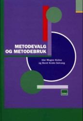 Metodevalg og metodebruk av Idar Magne Holme og Bernt Krohn Solvang (Innbundet)