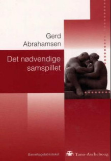 Det nødvendige samspillet av Gerd Abrahamsen (Heftet)