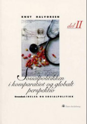 Sosialpolitikk i komparativt og globalt perspektiv av Knut Halvorsen (Heftet)