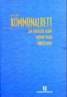 Kommunalrett av Jan Fridthjof Bernt, Oddvar Overå og Harald Hove (Innbundet)