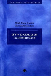 Gynekologi i allmennpraksis av Hilde Beate Gudim og Kari Hilde Juvkam (Innbundet)