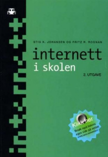 Internett i skolen av Stig K. Johansen og Fritz R. Rognan (Heftet)
