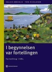 I begynnelsen var fortellingen av Halldis Breidlid og Tove Nicolaisen (Innbundet)