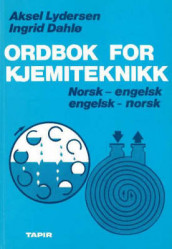 Ordbok for kjemiteknikk av Ingrid Dahlø og Aksel Lydersen (Heftet)