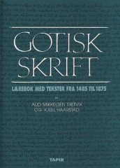 Gotisk skrift av Kjell Haarstad og Aud Mikkelsen Tretvik (Heftet)