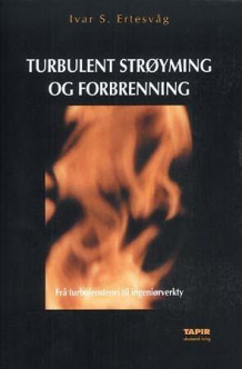 Turbulent strøyming og forbrenning av Ivar S. Ertesvåg (Heftet)