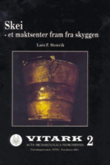 Skei - et maktsenter fram fra skyggen av Lars F. Stenvik (Heftet)