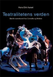 Teatralitetens verden av Hans Erik Aarset (Heftet)