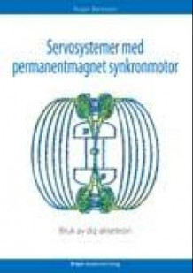 Servosystemer med permanentmagnet synkronmotor av Roger Berntsen (Heftet)