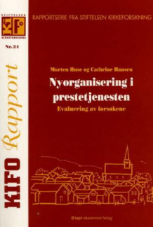 Nyorganisering i prestetjenesten av Morten Huse og Cathrine Hansen (Heftet)