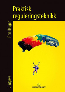 Praktisk reguleringsteknikk av Finn Haugen (Heftet)