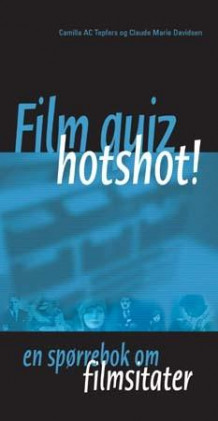 Film quiz, hotshot! av Camilla AC Tepfers og Claude Davidsen (Heftet)