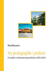 Ny pedagogikk i praksis av Rita Riksaasen (Heftet)