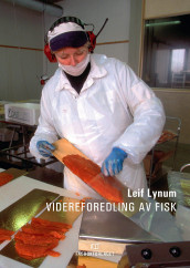 Videreforedling av fisk av Leif Lynum (Heftet)