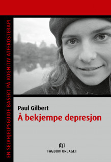 Å bekjempe depresjon av Paul Gilbert (Heftet)