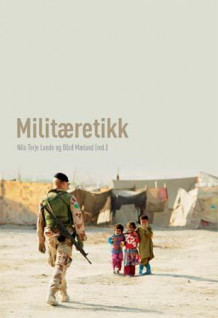 Militæretikk av Nils Terje Lunde og Bård Mæland (Heftet)