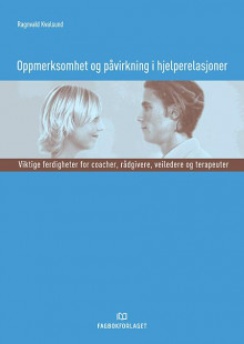 Oppmerksomhet og påvirkning i hjelperelasjoner av Ragnvald Kvalsund (Heftet)