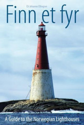 Finn et fyr = A guide to the Norwegian lighthouses av Eli Johanne Ellingsve (Innbundet)
