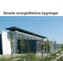 Smarte energieffektive bygninger av Inger Andresen, Tommy Kleiven, Bjarne Malvik og Marianne Ryghaug (Heftet)