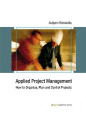 Applied project management av Asbjørn Rolstadås (Heftet)