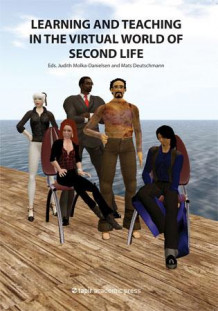 Learning and teaching in the virtual world of second life av Judith Molka-Danielsen og Mats Deutschmann (Heftet)