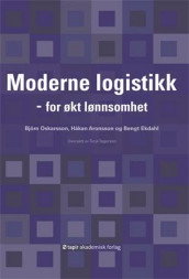 Moderne logistikk av Håkan Aronsson, Bengt Ekdahl og Björn Oskarsson (Heftet)