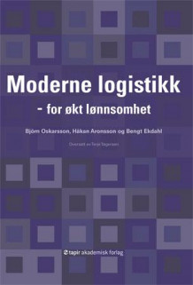 Moderne logistikk av Björn Oskarsson, Håkan Aronsson og Bengt Ekdahl (Heftet)