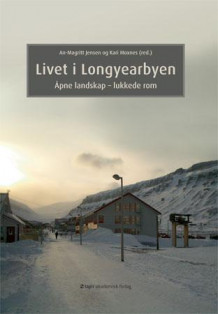 Livet i Longyearbyen av An-Magritt Jensen og Kari Moxnes (Heftet)