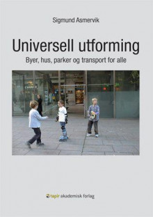 Universell utforming av Sigmund Asmervik (Heftet)