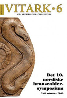 Det 10. nordiske bronsealdersymposium av Terje Brattli (Innbundet)