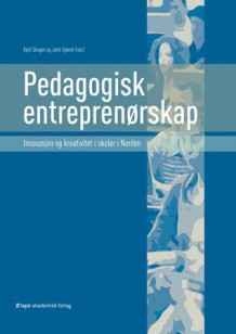 Pedagogisk entreprenørskap av Kjell Skogen og Jarle Sjøvoll (Heftet)