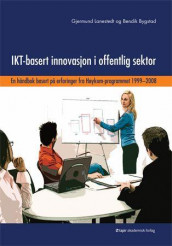 IKT-basert innovasjon i offentlig sektor av Bendik Bygstad og Gjermund Lanestedt (Heftet)